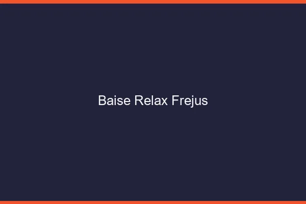 Baise Relax Fréjus