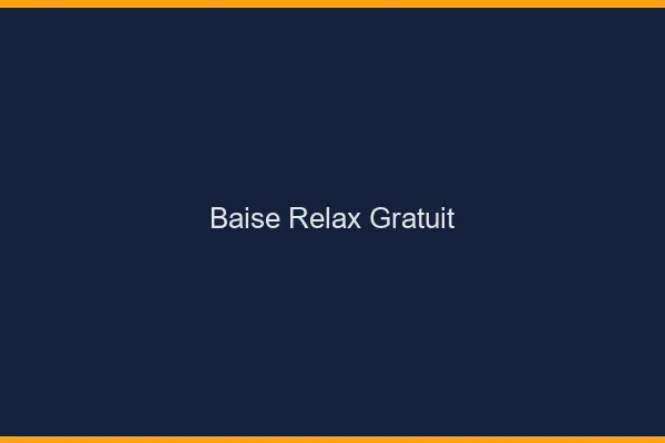 Baise Relax Gratuit