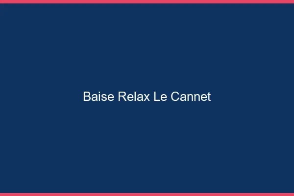 Baise Relax Le Cannet
