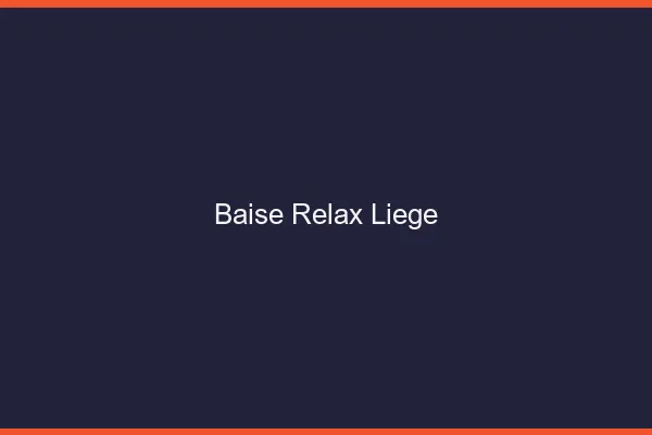 Baise Relax Liège