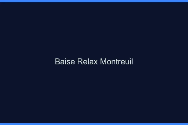 Baise Relax Montreuil