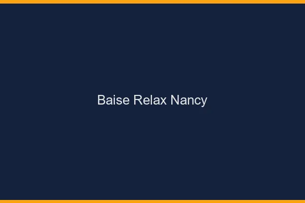 Baise Relax Nancy