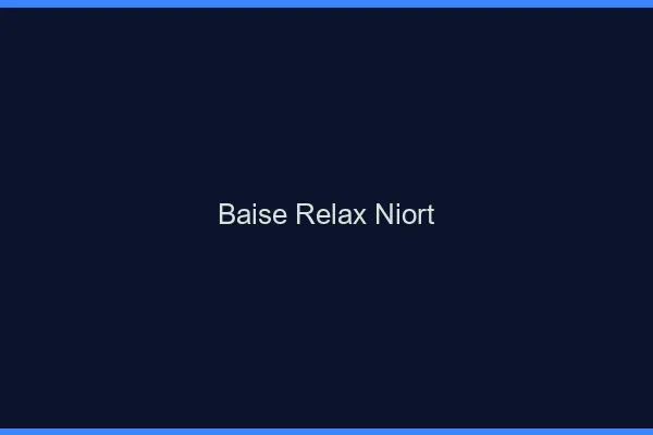 Baise Relax Niort