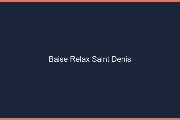 Baise Relax Saint-Denis