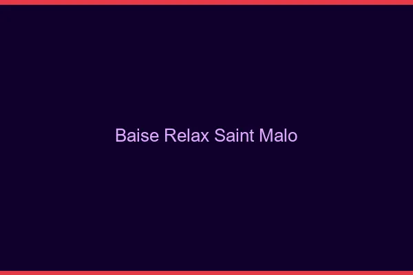 Baise Relax Saint-Malo