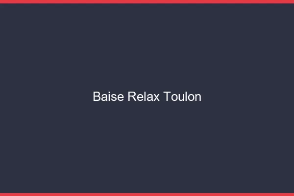 Baise Relax Toulon