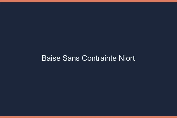 Baise Sans Contrainte Niort