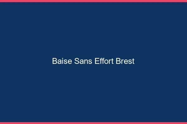 Baise Sans Effort Brest