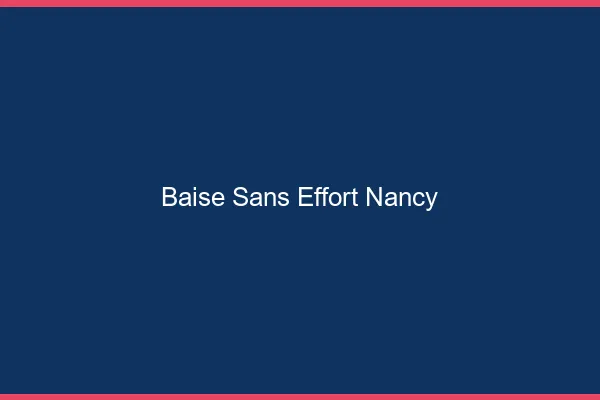 Baise Sans Effort Nancy