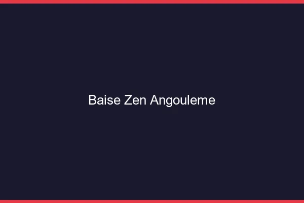 Baise Zen Angoulême