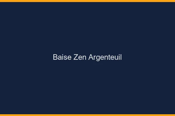 Baise Zen Argenteuil