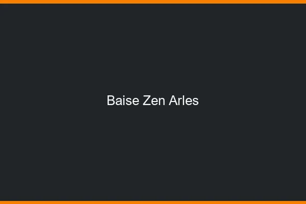 Baise Zen Arles