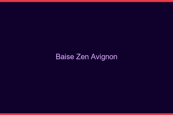 Baise Zen Avignon