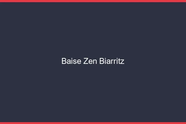 Baise Zen Biarritz