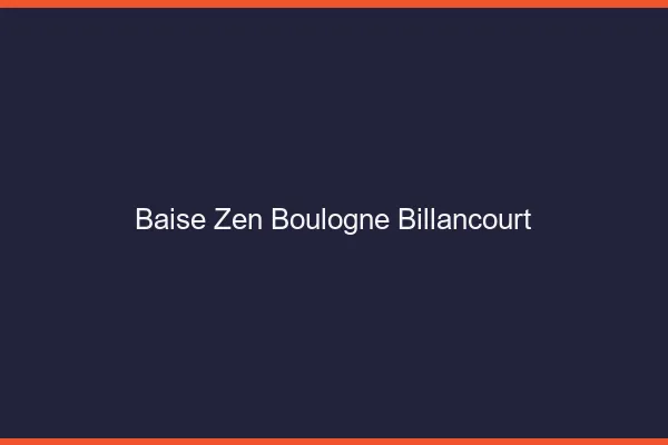 Baise Zen Boulogne-Billancourt