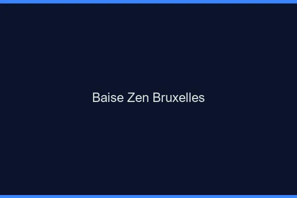 Baise Zen Bruxelles