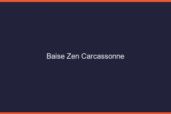 Baise Zen Carcassonne