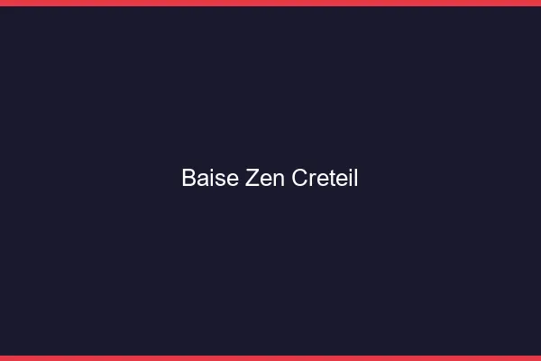 Baise Zen Créteil