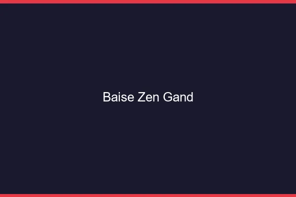 Baise Zen Gand