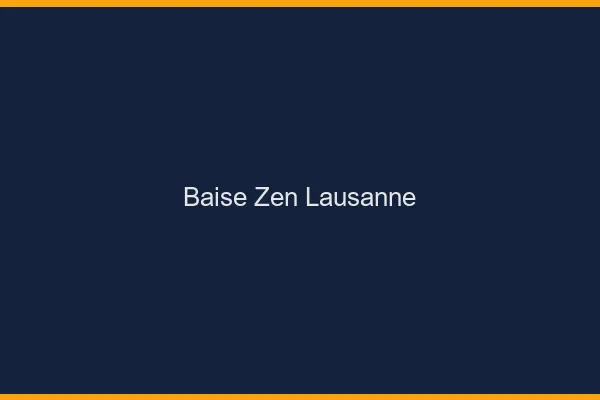 Baise Zen Lausanne