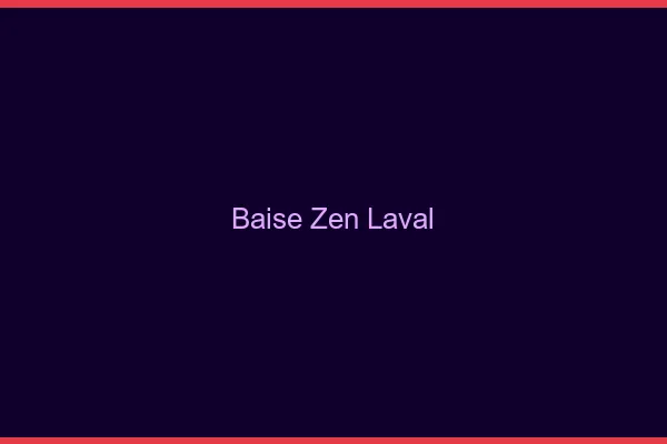 Baise Zen Laval