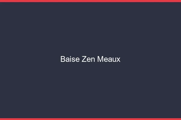 Baise Zen Meaux