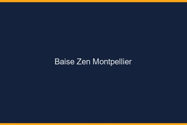Baise Zen Montpellier