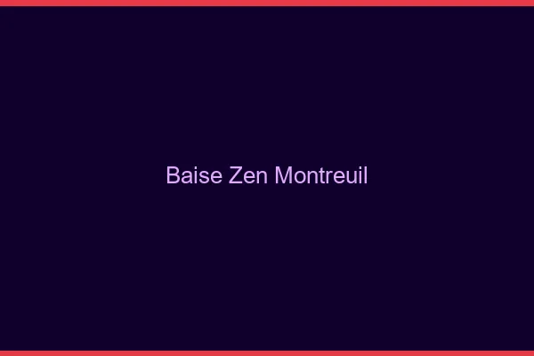 Baise Zen Montreuil