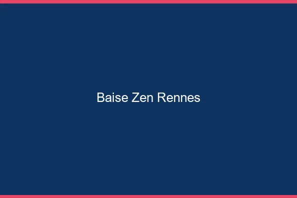 Baise Zen Rennes