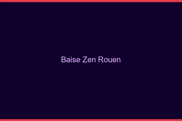 Baise Zen Rouen