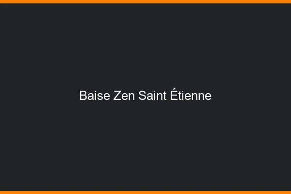 Baise Zen Saint-Étienne