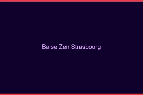 Baise Zen Strasbourg