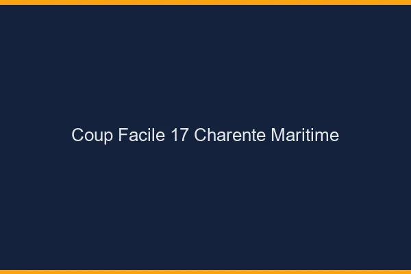 Coup Facile Charente Maritime