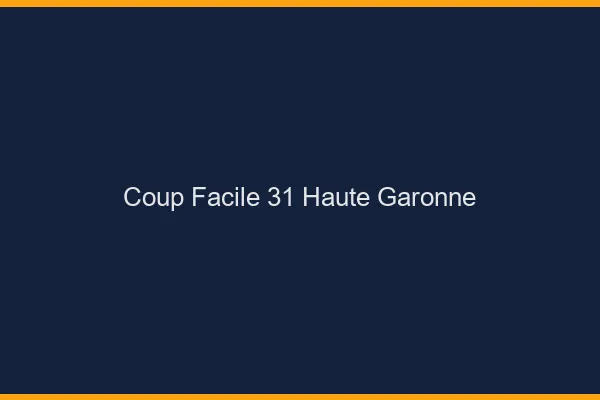 Coup Facile Haute Garonne