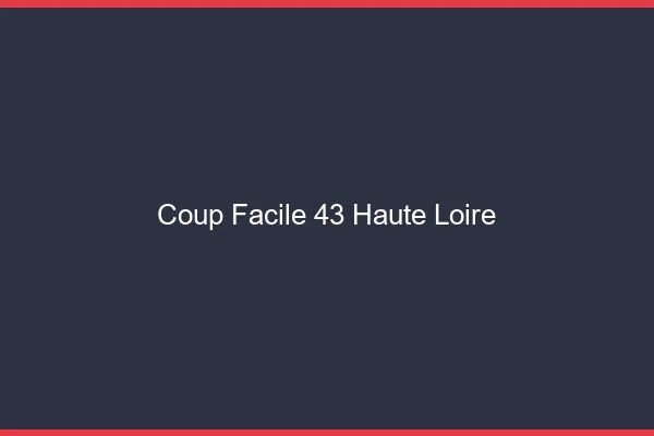 Coup Facile Haute Loire