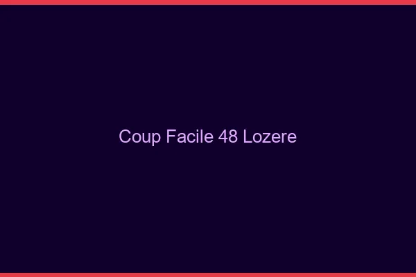 Coup Facile Lozere