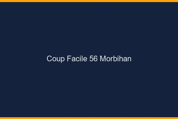 Coup Facile Morbihan