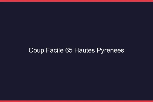 Coup Facile Hautes Pyrenees