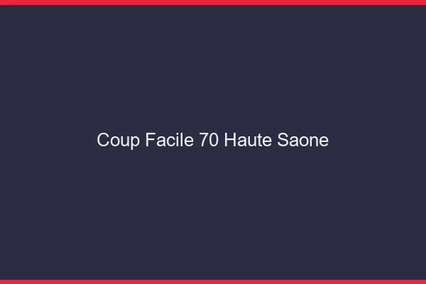 Coup Facile Haute Saone