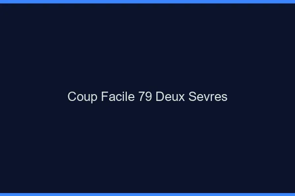 Coup Facile Deux Sevres