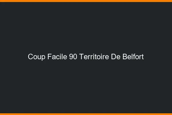 Coup Facile Territoire De Belfort
