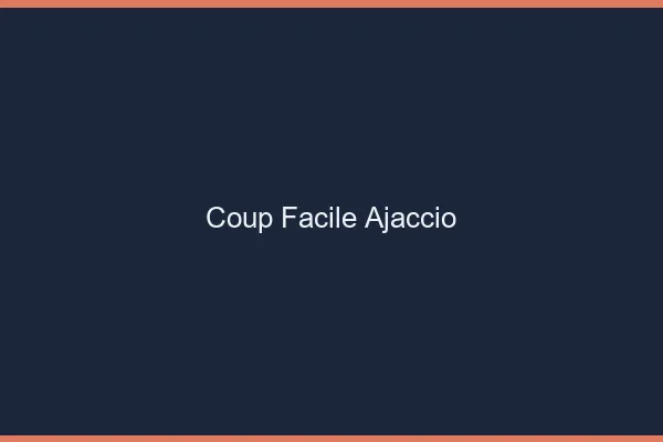 Coup Facile Ajaccio