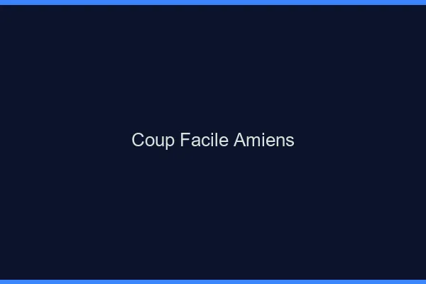 Coup Facile Amiens