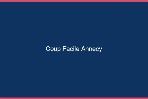 Coup Facile Annecy