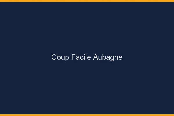 Coup Facile Aubagne