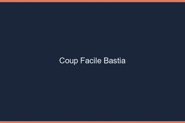 Coup Facile Bastia
