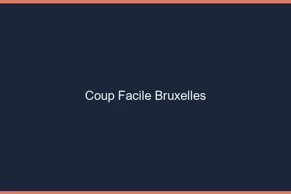 Coup Facile Bruxelles