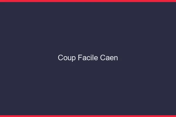 Coup Facile Caen