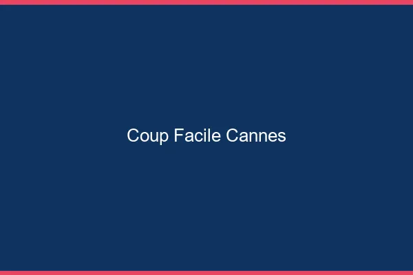 Coup Facile Cannes