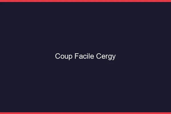 Coup Facile Cergy